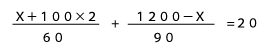 (x+100*2)/60+(1200-x)/90=20